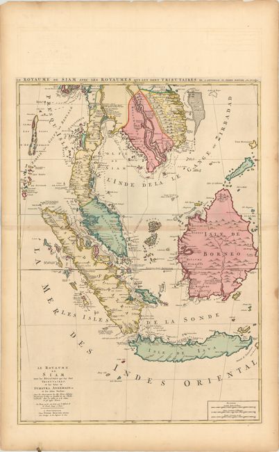Le Royaume de Siam avec les Royaumes qui luy sont Tributaires, et les Isles de Sumatra, Andemaon, Etc. et les Isles Voisine...