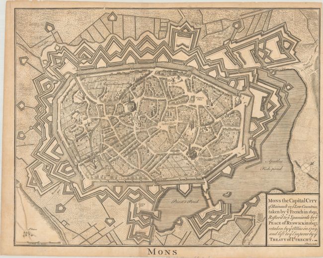 Mons the Capital City of Hainault in ye Low Countries, Taken by ye French in 1691, Restor'd to ye Spaniards by ye Peace of Ryswick in 1697...