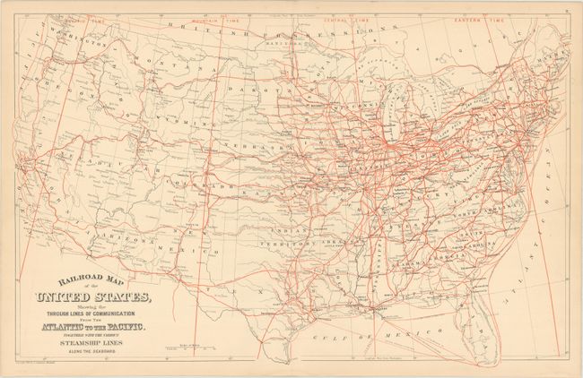 Railroad Map of the United States, Showing the Through Lines of Communication from the Atlantic to the Pacific. Together with the Various Steamship Lines Along the Seaboard