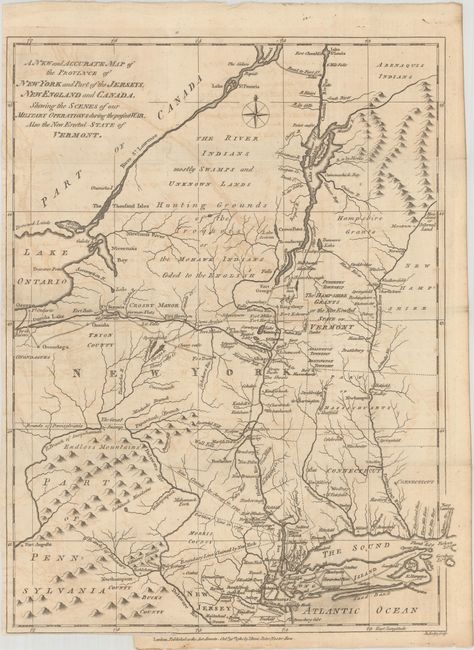 A New and Accurate Map of the Province of New York and Part of the Jerseys, New England and Canada, Shewing the Scenes of Our Military Operations During the Present War. Also the New Erected State of Vermont