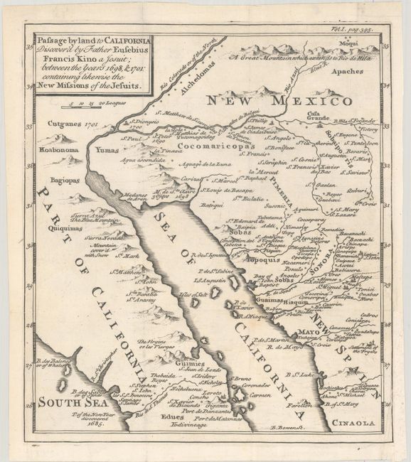 Passage by Land to California Discover'd by Father Eusebius Francis Kino a Jesuit; Between the Years 1698, & 1701: Containing Likewise the New Missions of the Jesuits