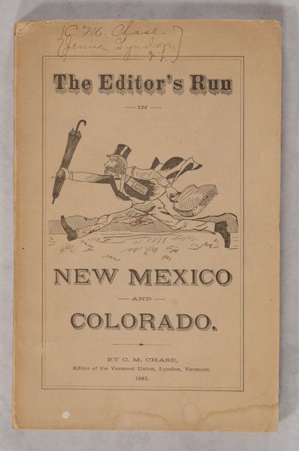 The Editors Run in New Mexico and Colorado Embracing Twenty-Eight Letters on Stock Raising, Agriculture, Territorial History, Game, Society, Growing Towns Prices, Prospects, &c