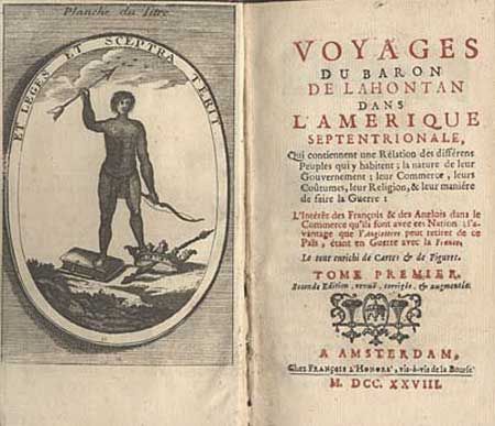 Voyages du Baron de Lahontan dans l'Amerique Septentrionale, qui contiennent une Relacion des differens Peuples qui y habitent; la nature de leur Gouvernement; leur Commerce, leurs Coutumes, leur Religion, & leur maniere de faire la Guerre: 