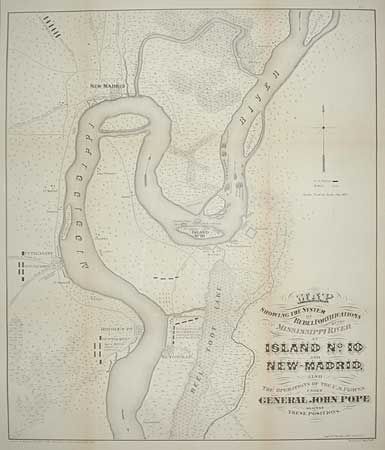 Map Showing the System of Rebel Fortifications on the Mississippi River at Island No. 10 and New-Madrid, also the Operations ofGeneral John Pope